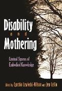 Disability and Mothering: Liminal Spaces of Embodied Knowledge