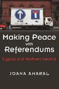 Making Peace with Referendums: Cyprus and Northern Ireland