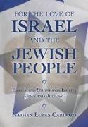 For the Love of Israel and the Jewish People: Essays and Studies on Israel, Jews and Judaism