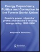 Energy Dependency, Politics and Corruption in the Former Soviet Union