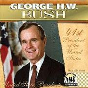 George H. W. Bush: 41st President of the United States