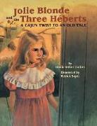 Jolie Blonde and the Three Héberts: A Cajun Twist to an Old Tale