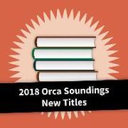 2018 Orca Soundings New Titles