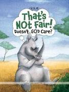 That's Not Fair! Doesn't God Care?