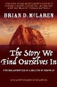 The Story We Find Ourselves in: Further Adventures of a New Kind of Christian