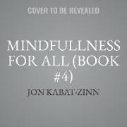 Mindfullness for All (Book #4): The Wisdom to Transform the World