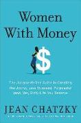 Women with Money: The Judgment-Free Guide to Creating the Joyful, Less Stressed, Purposeful (and Yes, Rich) Life You Deserve