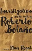 Investigation Into the Death of Roberto Bolaño