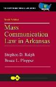 Mass Communication Law in Arkansas, 10th Edition