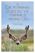 A Californian's Guide to the Mammals among Us