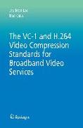 The VC-1 and H.264 Video Compression Standards for Broadband Video Services