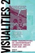 Visualities 2: More Perspectives on Contemporary American Indian Film and Art