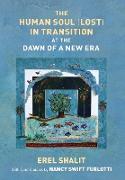 The Human Soul (Lost) in Transition at the Dawn of a New Era