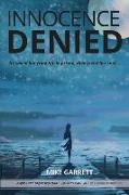 Innocence Denied: He Saved Her from Life in Prison, Then Freed Her Soul