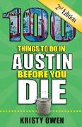 100 Things to Do in Austin Before You Die, 2nd Edition