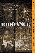 Riddance: Or: The Sybil Joines Vocational School for Ghost Speakers & Hearing-Mouth Children