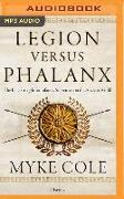 Legion Versus Phalanx: The Epic Struggle for Infantry Supremacy in the Ancient World