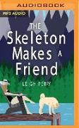 The Skeleton Makes a Friend: A Family Skeleton Mystery, Book 5