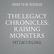 The Legacy Chronicles: Raising Monsters