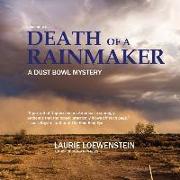 Death of a Rainmaker: A Dust Bowl Mystery