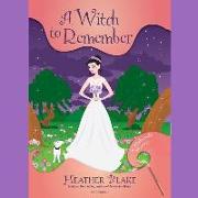 A Witch to Remember: A Wishcraft Mystery