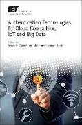Authentication Technologies for Cloud Computing, Iot and Big Data