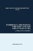 Fishermen, the Fishing Industry and the Great War at Sea