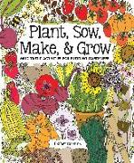 Plant, Sow, Make & Grow: Mud-Tastic Activities for Budding Gardeners