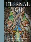 Eternal Light: The Sacred Stained-Glass Windows of Louis Comfort Tiffany
