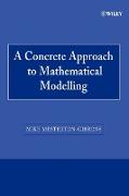 A Concrete Approach to Mathematical Modelling