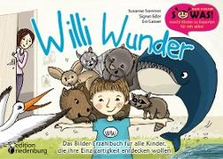 Willi Wunder - Das Bilder-Erzählbuch für alle Kinder, die ihre Einzigartigkeit entdecken wollen