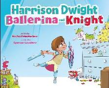 Harrison Dwight, Ballerina and Knight