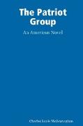 The Patriot Group, an American Novel