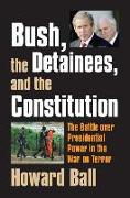 Bush, the Detainees, and the Constitution