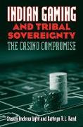 Indian Gaming and Tribal Sovereignty: The Casino Compromise