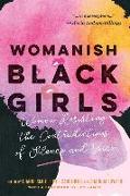 Womanish Black Girls: Women Resisting the Contradictions of Silence and Voice
