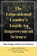 The Educational Leader's Guide to Improvement Science: Data, Design and Cases for Reflection