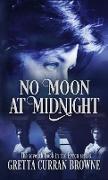 NO MOON AT MIDNIGHT