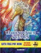 Underwater Scenes Coloring Book: An adult coloring (colouring) book with 40 underwater coloring pages: Underwater Scenes (Adult colouring (coloring) b