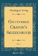 Gottfried Crayon's Skizzenbuch, Vol. 4 (Classic Reprint)