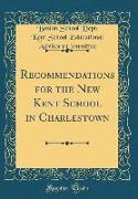 Recommendations for the New Kent School in Charlestown (Classic Reprint)