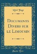 Documents Divers sur le Limousin (Classic Reprint)