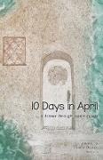 10 Days in April