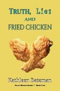 Truth, Lies and Fried Chicken