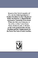 Reports of the Select Committee of Five, on the Following Subjects: 1. Further Provision for the Collection of Duties on Imports. 2. Alleged Hostile O