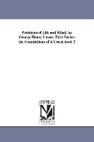 Problems of Life and Mind, by George Henry Lewes. First Series: The Foundations of a Creed Avol. 2