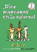 ¡Diez manzanas en la cabeza! (Ten Apples Up on Top! Spanish Edition)