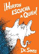 Horton escucha a Quién! (Horton Hears a Who! Spanish Edition)