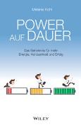 Power auf Dauer: Das Geheimnis für mehr Energie, Achtsamkeit und Erfolg