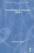 Social Change in a Material World